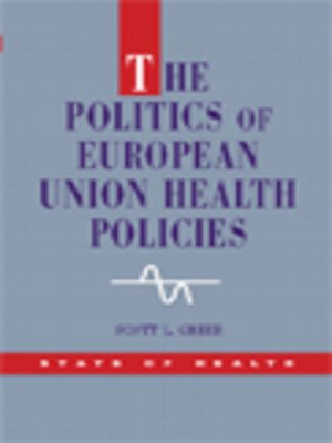 cover image of The Politics Of European Union Health Policies